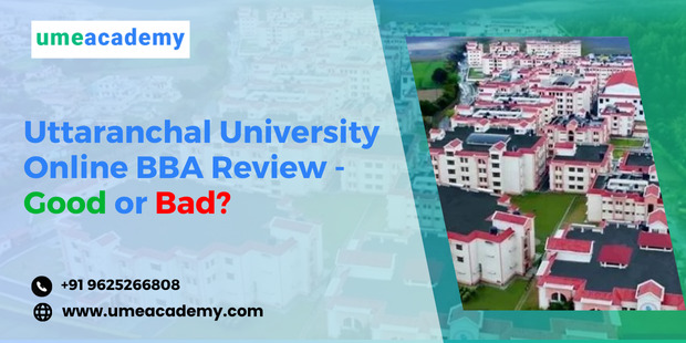Uttaranchal University Online Bba Review - Good Or Bad?